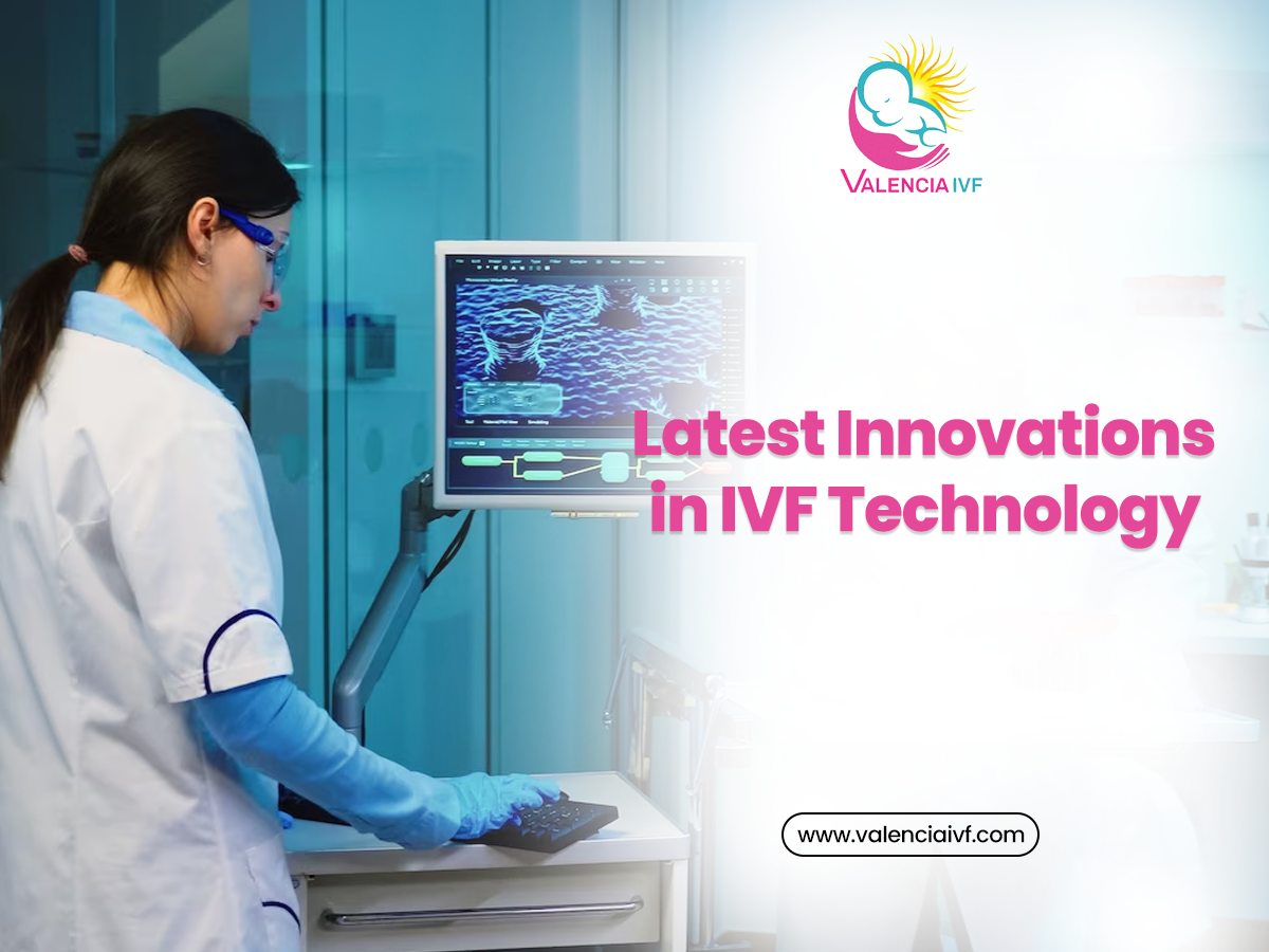 Latest Innovations in IVF Technology